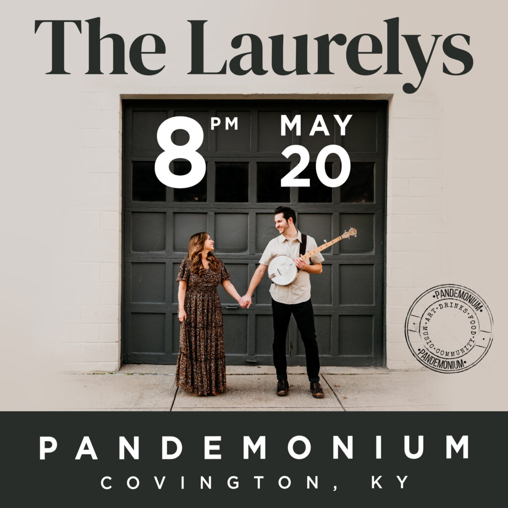 The Laurelys at Pandemonium May 20th